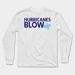 Hurricanes Blow Long Sleeve T-Shirt